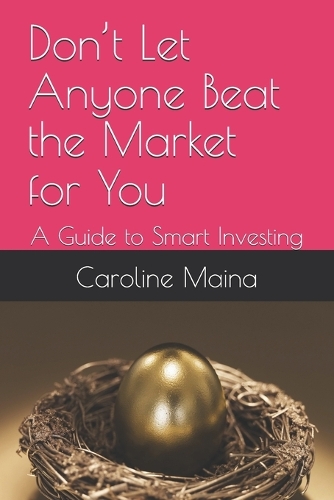 Don't Let Anyone Beat the Market for You