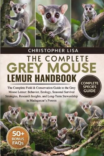 The Complete Grey Mouse Lemur Handbook