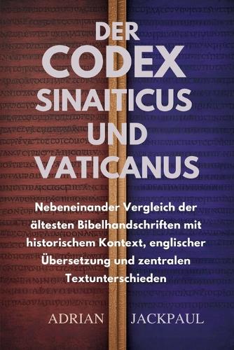 Der Codex Sinaiticus Und Vaticanus