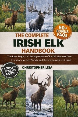The Complete Irish Elk Handbook