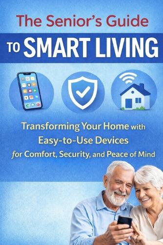 The Senior's Guide to Smart Living