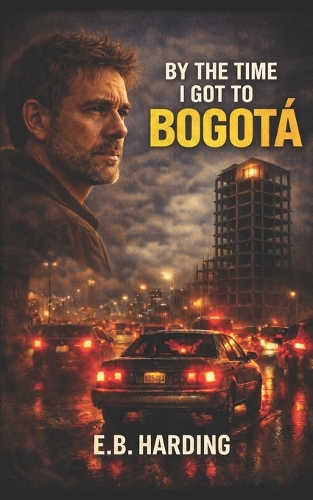 By the Time I Got to Bogotá