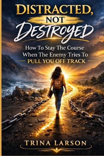 Distracted, Not Destroyed