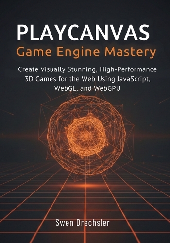 PlayCanvas Game Engine Mastery