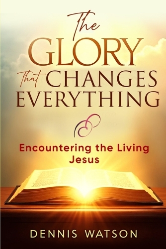 The Glory that Changes Everything