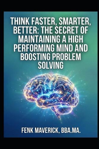 Think-Faster-Smarter-Better