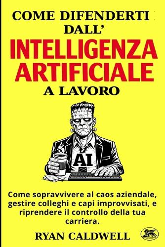 Come Difenderti Dall'intelligenza Artificiale a Lavoro