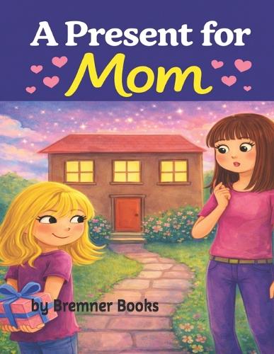 A Present for Mom-Picture Book for Little Girls