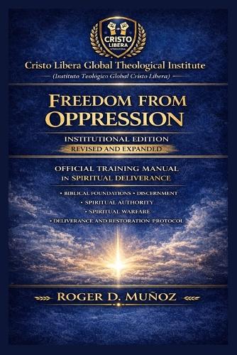 FREEDOM FROM OPPRESSION - Revised and Expanded Institutional Edition