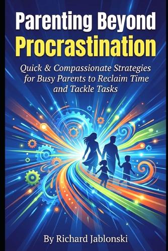 Parenting Beyond Procrastination