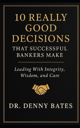 10 Really Good Decisions That Successful Bankers Make