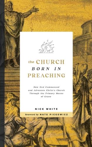 The Church Born In Preaching