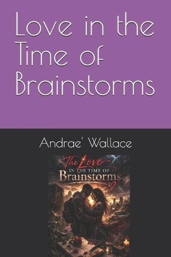 Love in the Time of Brainstorms