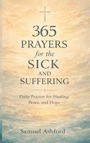 365 Prayers for the Sick and Suffering