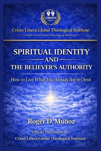 Spiritual Identity and the Believer's Authority
