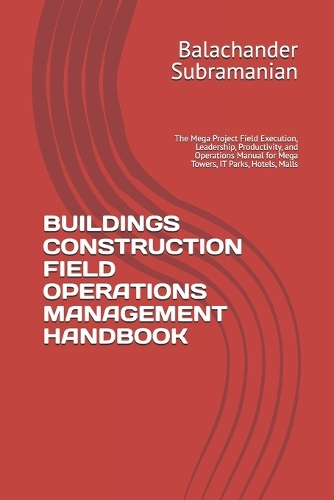 Buildings Construction Field Operations Management Handbook