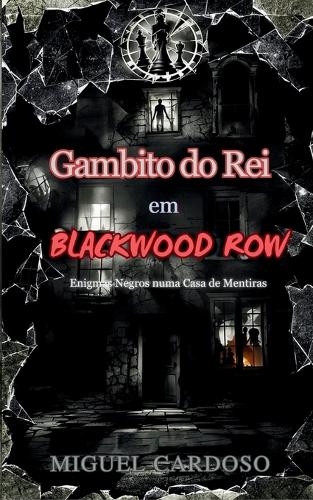 Gambito do Rei em Blackwood Row