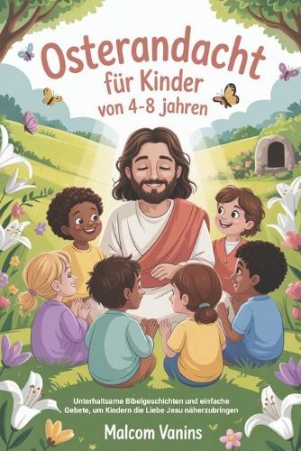Osterandacht Für Kinder Von 4-8 Jahren