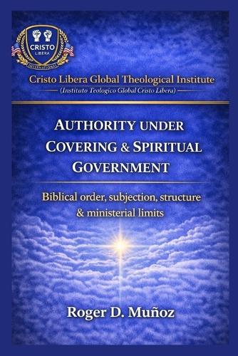 Authority Under Covering and Spiritual Government