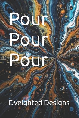 Pour Pour Pour