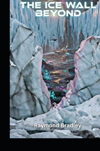 The Ice Wall Beyond