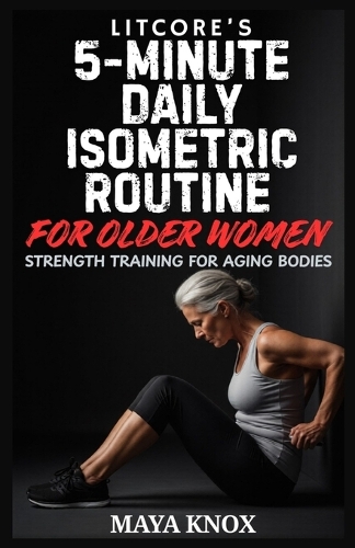 Litcore's 5-Minute Daily Isometric Routine for Older Women