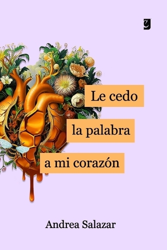Le cedo la palabra a mi corazón