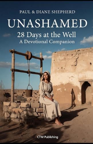 UNASHAMED - 28 Days at the Well