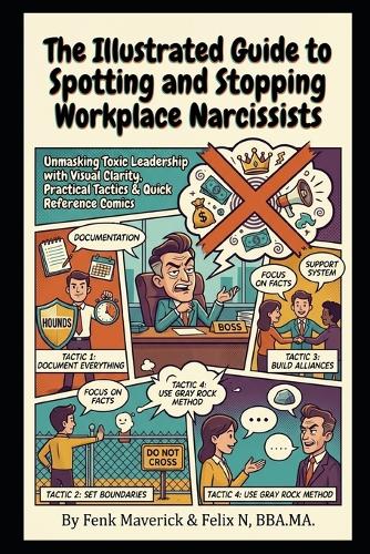 The Illustrated Guide to Spotting and Stopping Workplace Narcissists