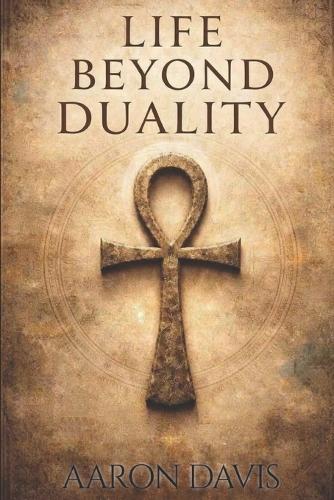 Life Beyond Duality