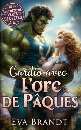 Cardio avec l'orc de Pâques