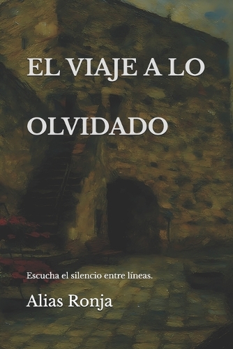 El Viaje a Lo Olvidado