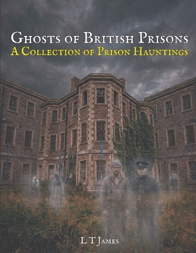 Ghosts of British Prisons