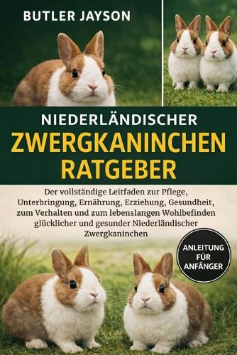 Niederländischer Zwergkaninchen-Ratgeber