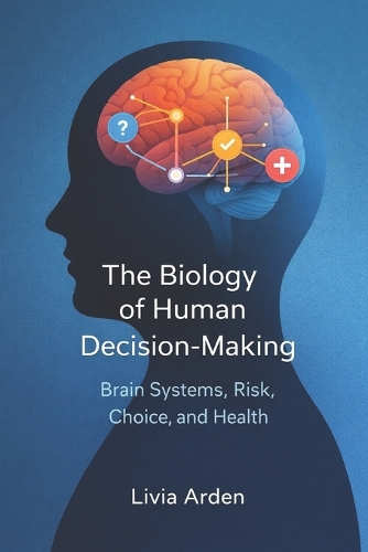 The Biology of Human Decision-Making