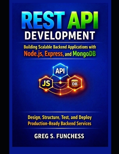 REST API Development Building Scalable Backend Applications with Node.js, Express, and MongoDB