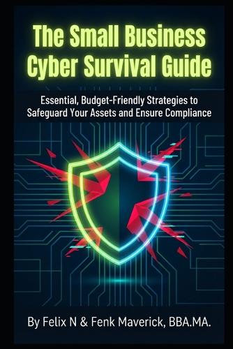 The Small Business Cyber Survival Guide