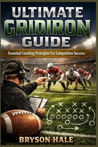 Ultimate Gridiron Guide