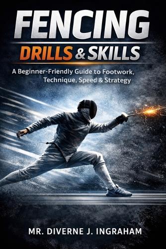 Fencing Drills & Skills