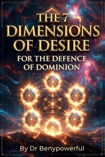 The 7 Dimensions of Desire for Defence of Dominion