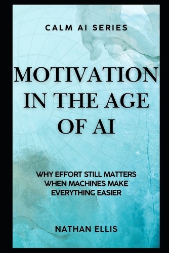 Motivation in the Age of AI