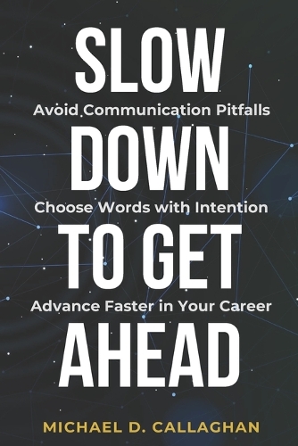 Slow Down to Get Ahead