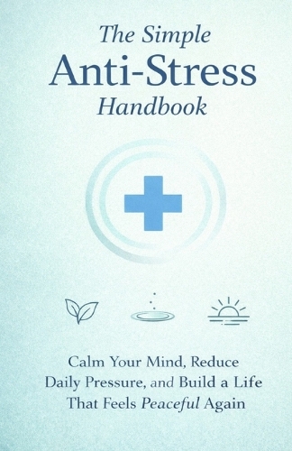 The Simple Anti-Stress Handbook
