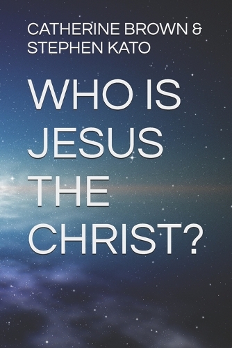 Who Is Jesus the Christ?