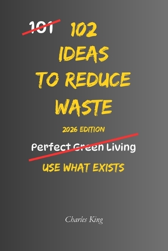 102 Ideas to Reduce Waste