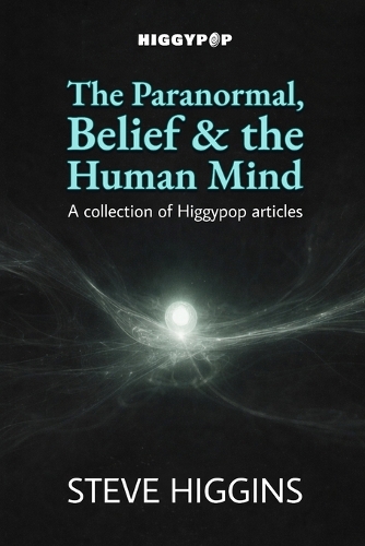 The Paranormal, Belief & the Human Mind