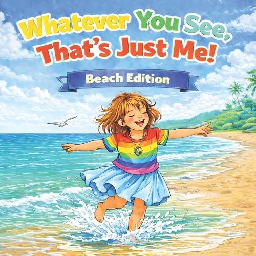 Whatever You See, That's Just Me! Beach Edition