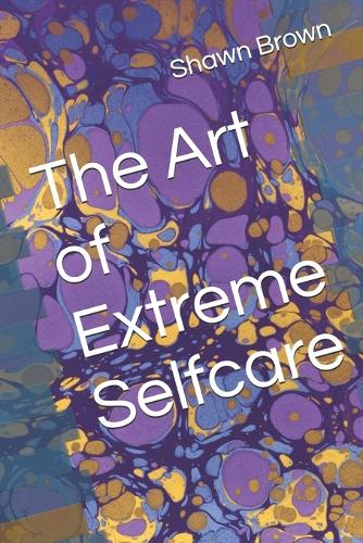 The Art of Extreme Selfcare