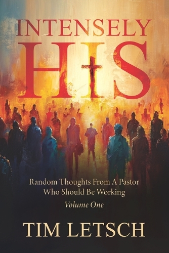 Intensely His