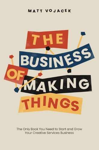 The Business of Making Things